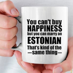 Estonian Mug Personalized Estonia mug Estonian Gift gift for Estonian Estonia Gifts Estonian Gift ideas you cant buy happiness