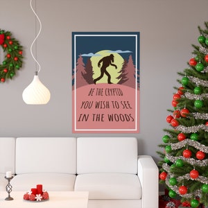 Be the Cryptid Poster, Premium Matte Horizontal Poster, Modern Wall Decor, Living Room Art, Bigfoot, Nature