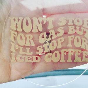 Iced coffee car charm, coffee car charm, coffee accessories, won’t stop for gas, car accessories