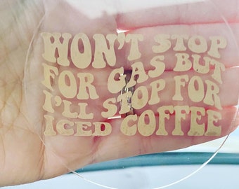 Iced coffee car charm, coffee car charm, coffee accessories, won’t stop for gas, car accessories