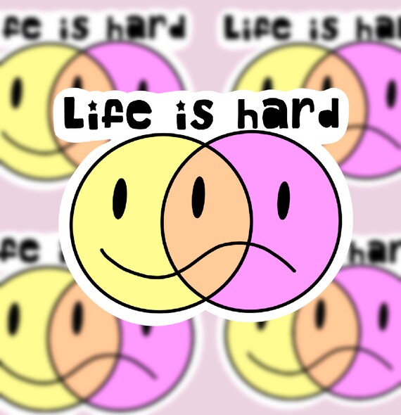 Life is Hard Sticker Smiley Face Stickers Mood Stickers | Etsy