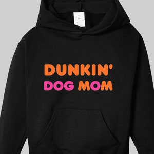 Dunkin’ Dog Mom / Dad Hoodies & Sweatshirts