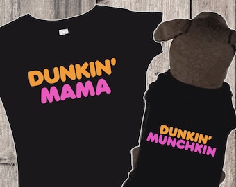 Owner & Pet  Dunkin Donuts Dunkin Mama and Dunkin Munchkin Tees