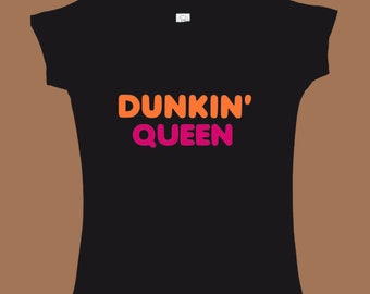 Dunkin’ Queen Dunkin’ Inspired T-shirts for Women and Kids