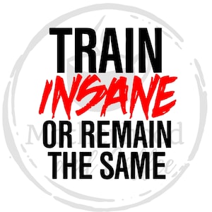 Entrena archivos Insane SVG, Athlete, Workout, Gym, Cutting File, Cricut, Silhouette, SVG para cricut