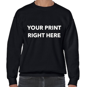 Your Printed Design on a Sweat-shirt | Your Funny Print on a Sweat Shirt | Custom Sweat merch and parties | Custom Sweat for you