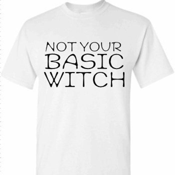 Not Your Basic Witch Graphic Quote Short Sleeved Cotton Halloween October Witchcraft Wiccan Gift Top Tee T-shirt