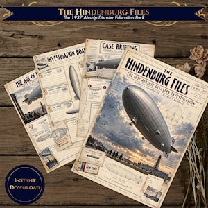 May include: A collection of educational papers titled The Hindenburg Files, The 1937 Airship Disaster Investigation. The documents feature vintage-style illustrations of the Hindenburg airship, technical diagrams, and text fields for historical study.
