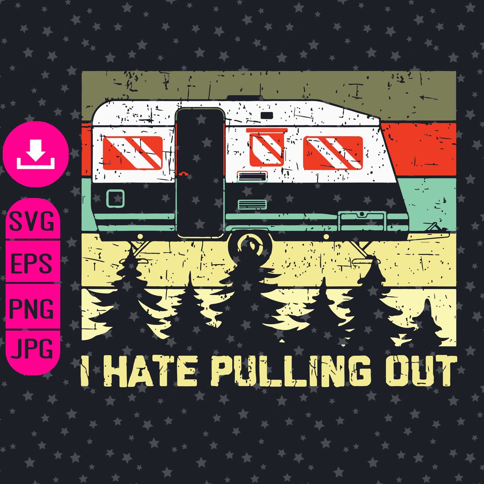 I Hate Pulling Out SVG Camping Retro Camper Van SVG Funny Etsy