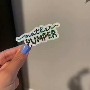 Breastfeeding Sticker | Mother Pumper sticker | Mom Life Sticker