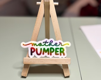 Holographic Mother Pumper Sticker | Breast Pump Sticker | Mom Life Vinyl Decal
