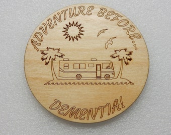 Adventure Before Dementia Drink Coaster, Class A Motorhome, Wooden, Laser Etched & Cut, Sealed
