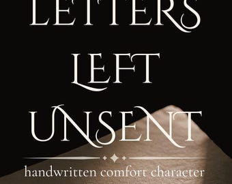 Letters Left Unsent - Hidden Confession - Handwritten Personalized Comfort Character Letters
