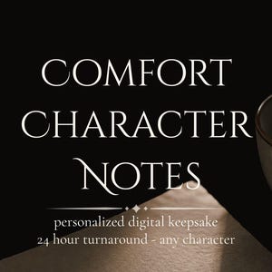Comfort Character Handwritten Note / 24 hour turnaround / Digital Personalized Message