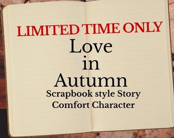 Limited Time - Personalized Fictional Character Autumn Romance - Digital Scrapbook - Character Keepsakes - Fall Yume Self-Insert