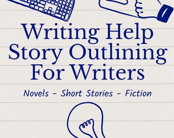 Writing Help - Custom Story Outlining for Writers - Plot / Chapter Outline - Original Fiction or Fanfiction - Novel, Short Story and Fic