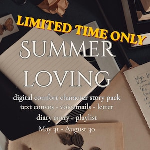 May include: A promotional image with the text "LIMITED TIME ONLY SUMMER LOVING." It includes a digital comfort character story pack with text convos, voicemails, a letter, diary entry, and playlist. The promotion runs from May 31 to August 30.