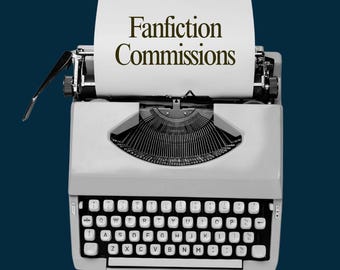 3,000 Words - Custom Fanfiction Writing Commission – Comfort, Fluff, Romance or Angst – Personalized Story
