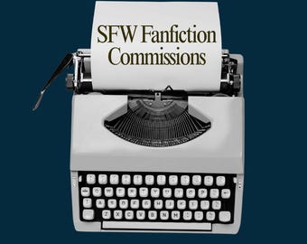 10,000 Words - Custom SFW Fanfiction Writing Commission – Comfort, Fluff, Romance or Angst – Personalized Story