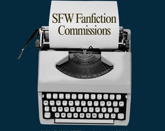 3,000 Words - Custom Fanfiction Writing Commission – Comfort, Fluff, Romance or Angst – Personalized Story