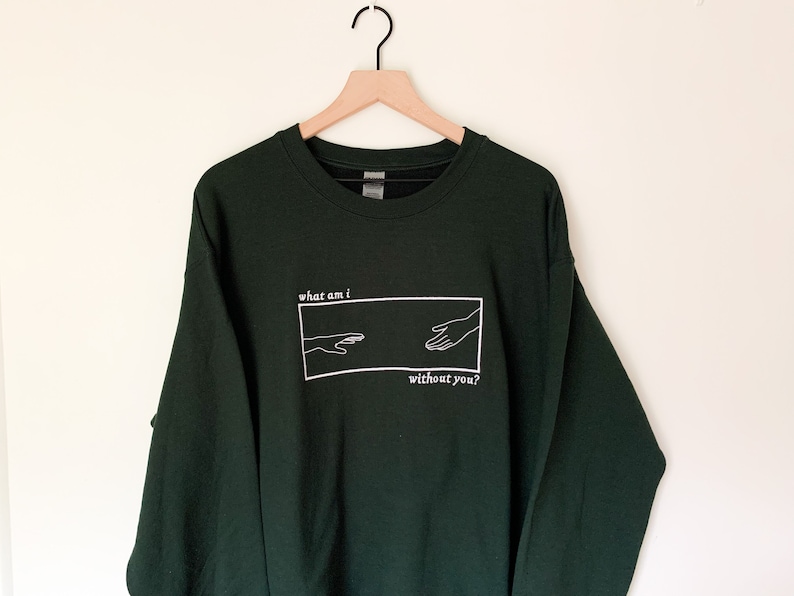 What am I without you? - FOREST GREEN | Embroidered Sweatshirt | Dream SMP | Tommyinnit 