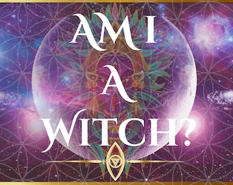 Am I, A Witch? Psychic Reading - Witch Identification Confirmation Reading