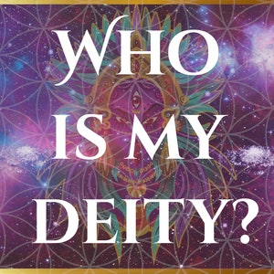 Who Is My Deity? Psychic Reading - Deity Identification Reveal Reading