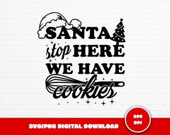 Santa Stop Here SVG: Christmas Cookies Sign Cut File (Digital Download)