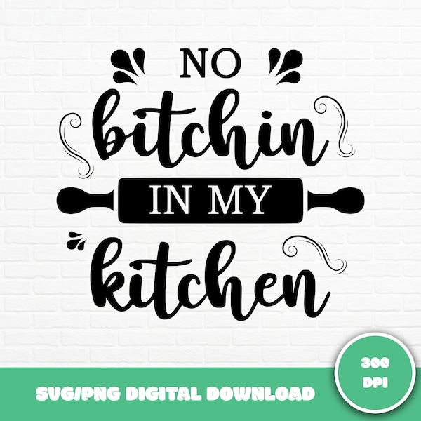 No Bitchin' In My Kitchen SVG, Christmas Kitchen SVG, Potholder SVG, Cooking Svg, Funny Kitchen Quote Svg, Kitchen Svg Bundle