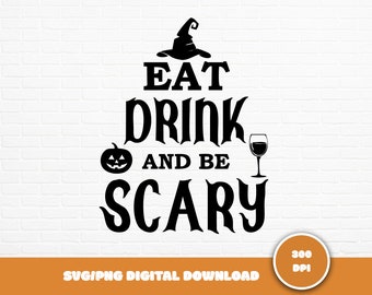 Eat Drink and Be Scary SVG, Halloween SVG, Spooky Vibes SVG, Spooky Season Svg, Fall Svg, Pumpkin Svg, Ghost Svg, Witch Svg, Svg Cut Files