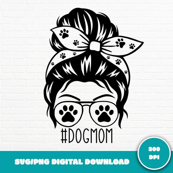 Dog Mom SVG, Messy Bun SVG, Dog Mama SVG, Dog Lover Svg, Puppy Svg, Dog Sayings Svg, Fur Mom Svg, Dog Shirt Svg, Svg Cut Files