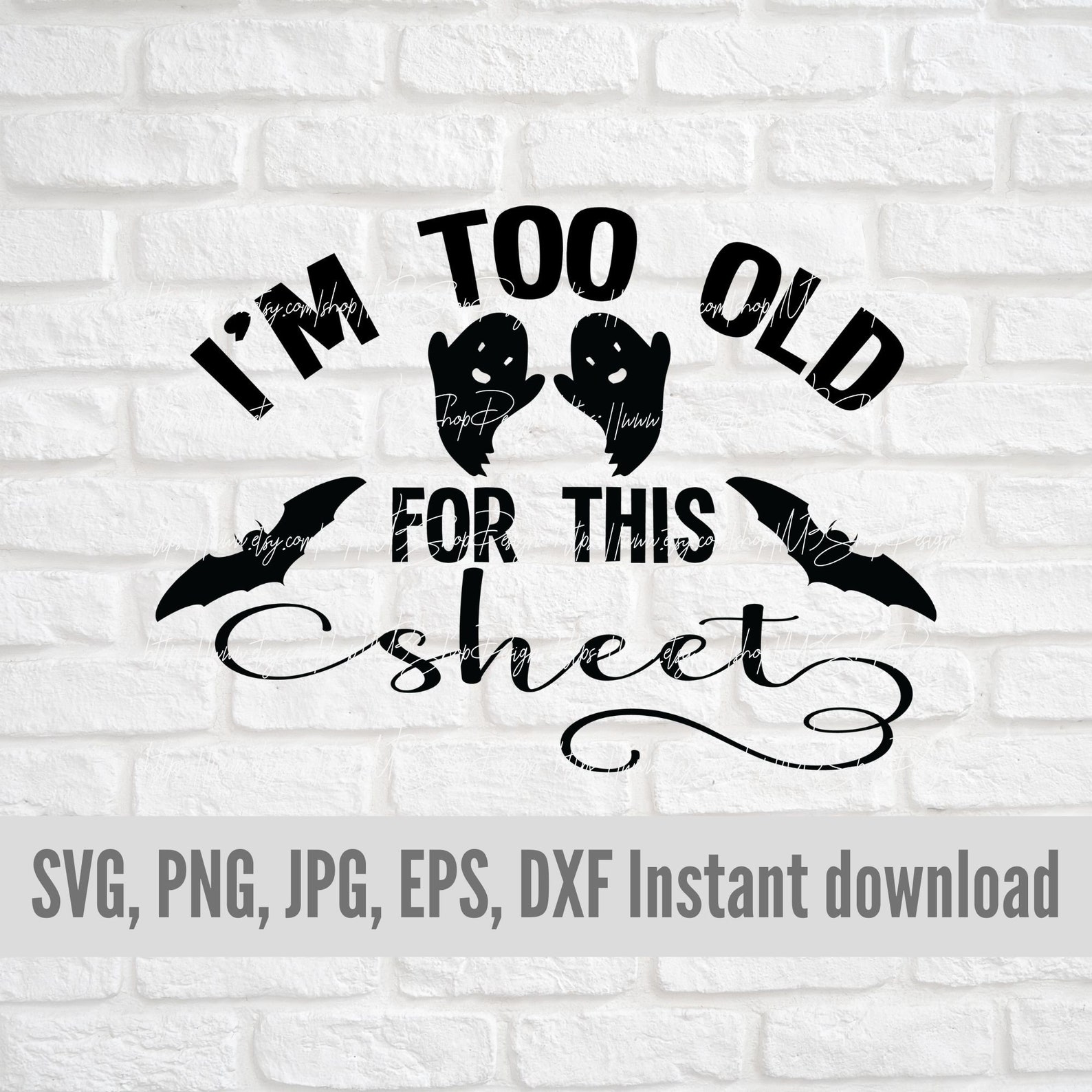 I�m too old for this Sheet svg/Funny Halloween svg/Ghost Etsy