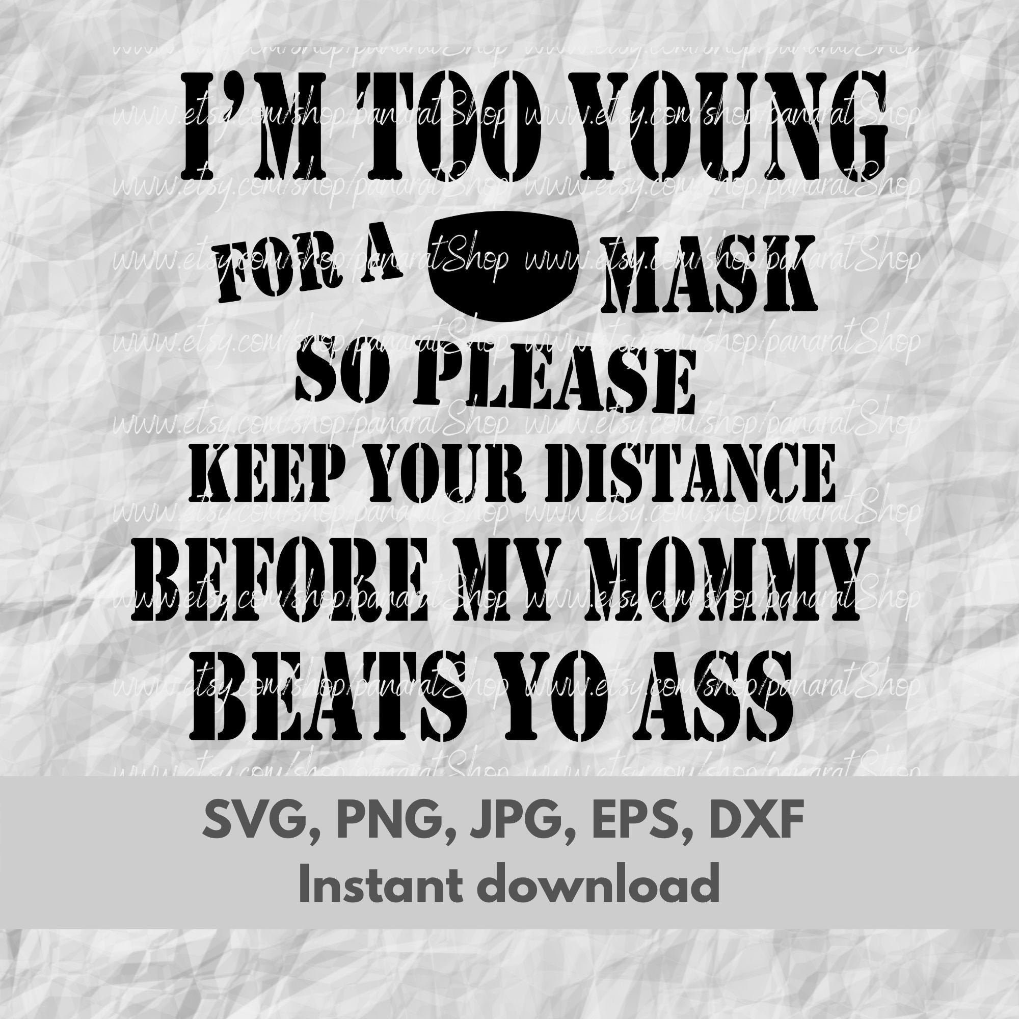 I'm Too Young for a mask svg /too young to wear a mask svg Etsy