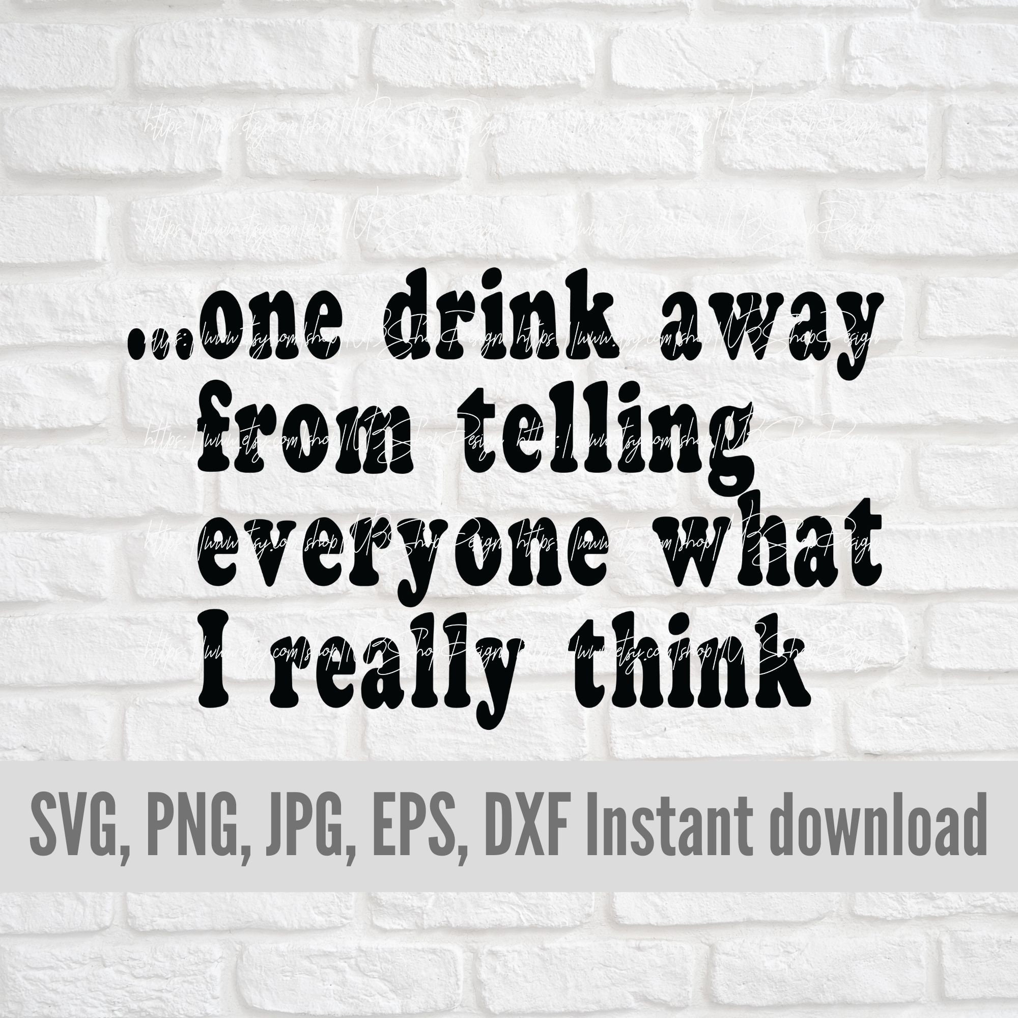 One Drink Away From Telling People What I Really Think Etsy