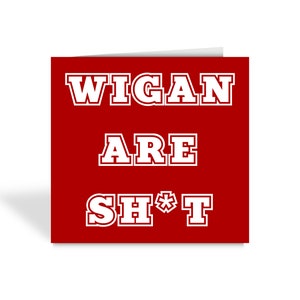 Wigan Are Sh*t grappig thema verjaardagskaart - Rugby League