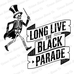 2 x Long Live the Black Parade and Skeleton | My Chemical Romance Inspired SVG PNG | Instant Digital Download | Cricut Silhouette Cut File