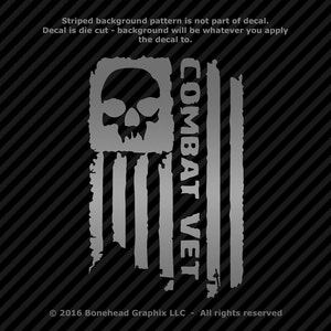 May include: A silver vinyl decal with a distressed American flag design. The flag has a skull in the top left corner and the words "COMBAT VET" on the right side.