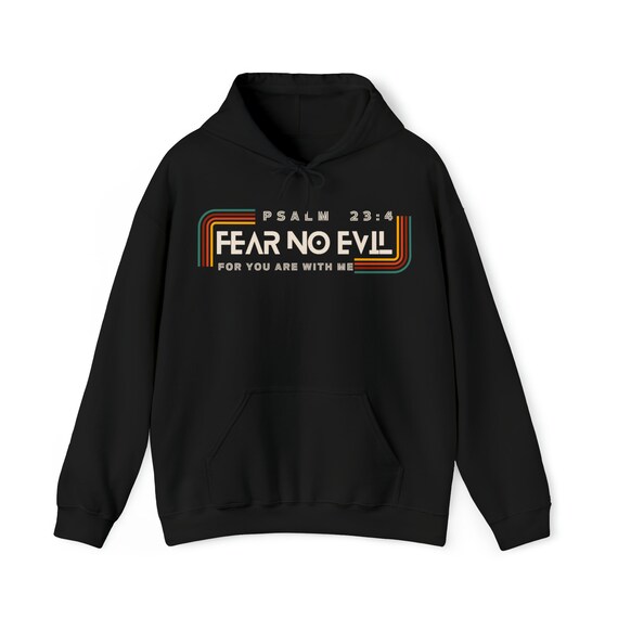 Fear No Evil Bible Verse Long Sleeve T Shirt Sweatshirt Hoodie Fear No Evil Bible Verse Long Sleeve T Shirt Sweatshirt Hoodie