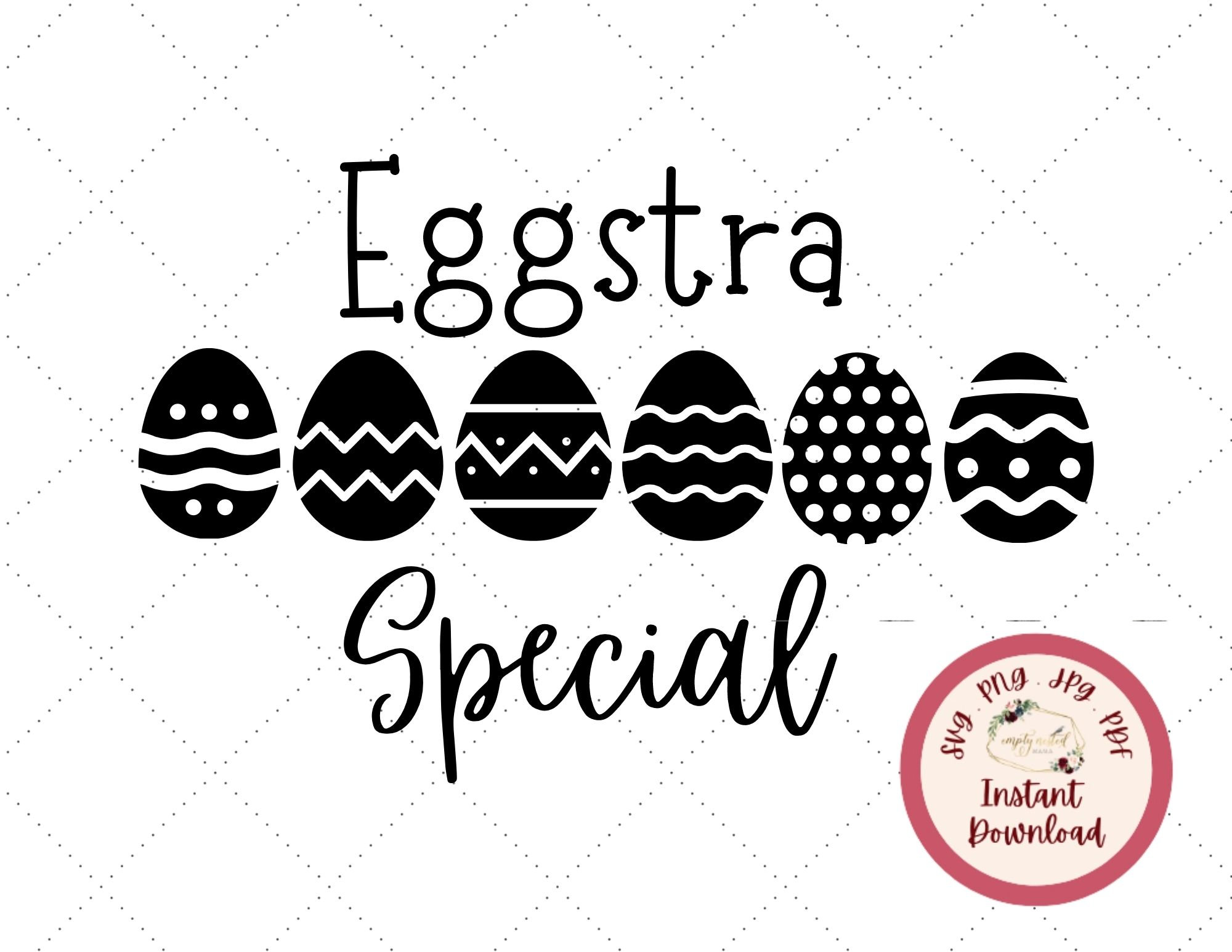 Eggstra Special SVG Easter SVG Eggstra Special Png | Etsy