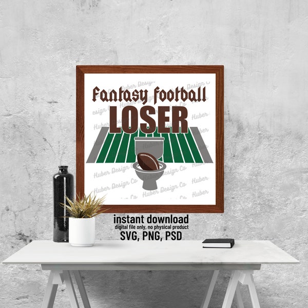 Fantasy Football Loser design | INSTANT DOWNLOAD DESIGN | Cricut cut file | Fantasy Football | svg, png, psd