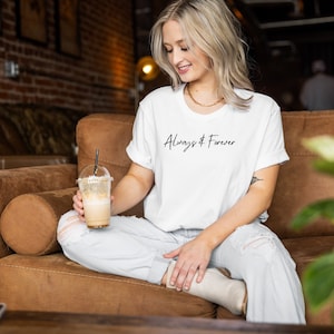 Always & Forever Bella Canvas T-Shirt