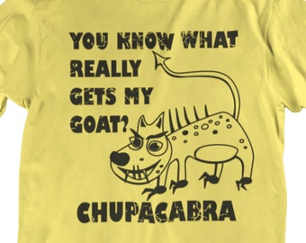 Chupacabra T Shirt Funny T Shirts Weird T Shirt Cryptid Shirts Mythical Cryptozoology Sasquatch Monster Tee For Men Women Ladies Kids Tee