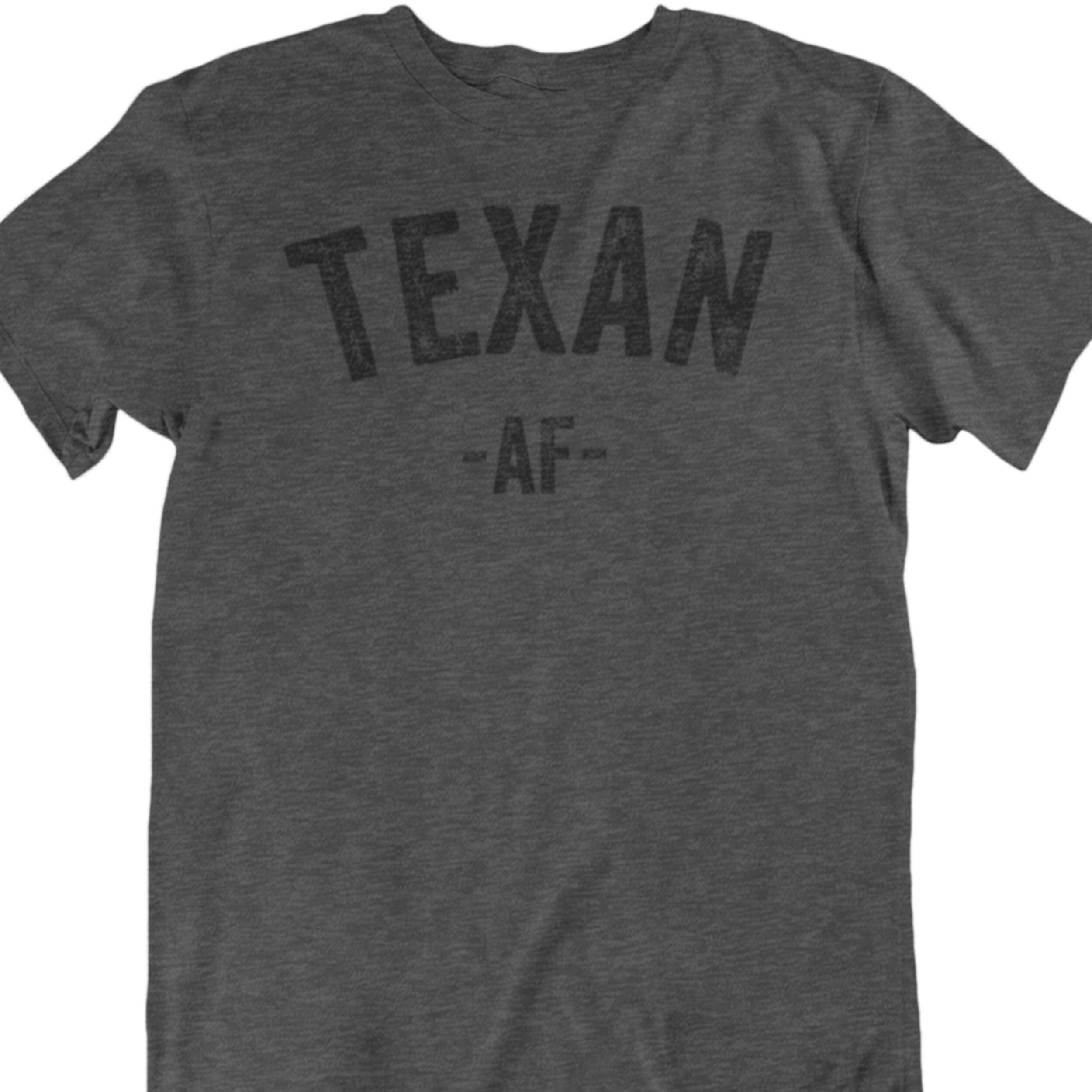 Texas Shirt, Texan AF Shirt, Texas TShirt, Texas TShirt, State Shirt