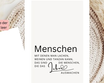 May include: A white card with black text that reads "Menschen" and a quote about people. The quote reads "Mit denen man lachen, weinen und tanzan kann, das sind die Menschen, die das Leben ausmachen". The card has a pink heart symbol and the text "Made with Love" in the bottom right corner.