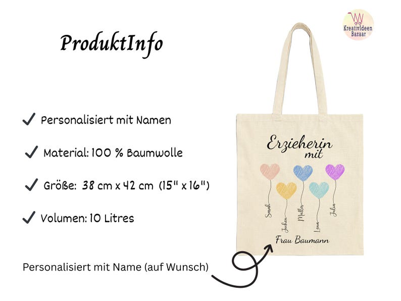 May include: Cream-colored tote bag with the text "Erzieherin mit" and colorful heart-shaped balloons. The bag is made of 100% cotton and measures 15" x 16". It features personalized names and the name "Frau Baumann".