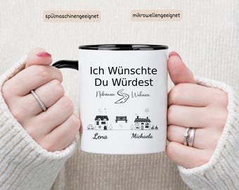 Personalisierte Tasse mit Namen, Ich wünschte Du Wüedest Nebenan Wohnen Tasse, Geschenk für Freunde, Kaffee Teetasse Geschenk