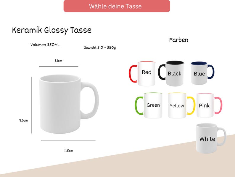 May include: White ceramic glossy mug with a 330ml volume, 8.1cm diameter, and 9.6cm height. The mug weighs between 310-350g. Available in various colours, including red, black, blue, green, yellow, pink, and white.