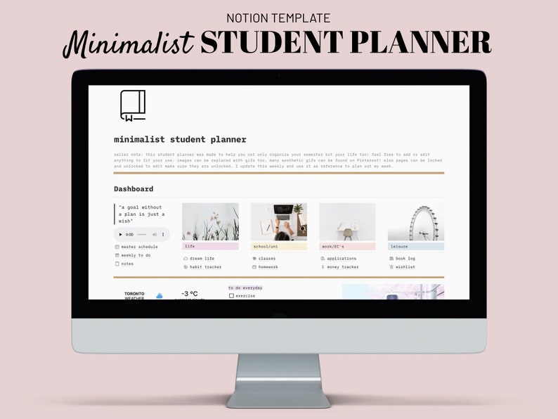 May include: A computer screen displaying a Notion template for a minimalist student planner. The template includes sections for a daily schedule, dream board, class notes, homework, applications, book log, and a wishlist. The screen also displays the current weather in Toronto, Canada, which is -3 degrees Celsius.