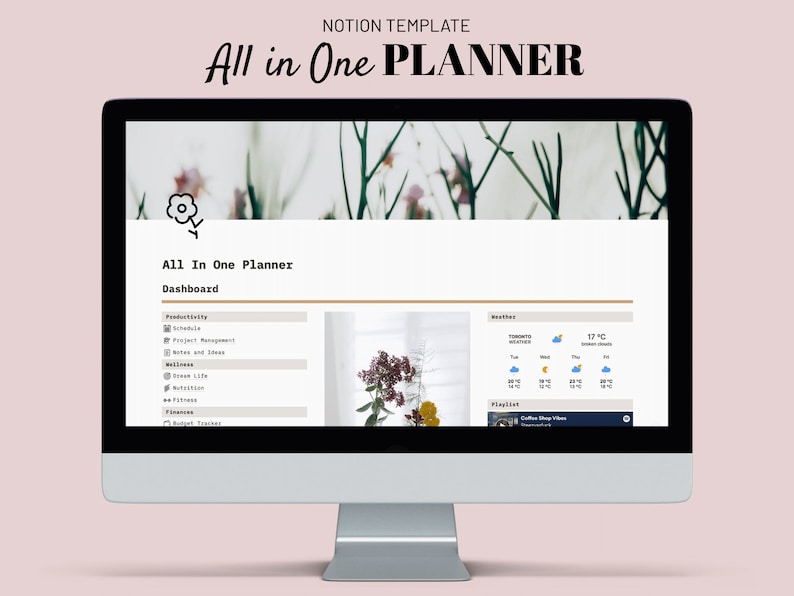 May include: A computer screen displaying a Notion template for an "All in One Planner" dashboard. The dashboard includes sections for productivity, wellness, routines, and finances. The background image is a close-up of dried flowers.