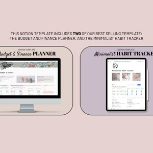 May include: Two computer screens displaying Notion templates. The left screen shows a budget and finance planner template. The right screen shows a minimalist habit tracker template.